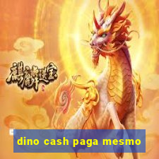 dino cash paga mesmo